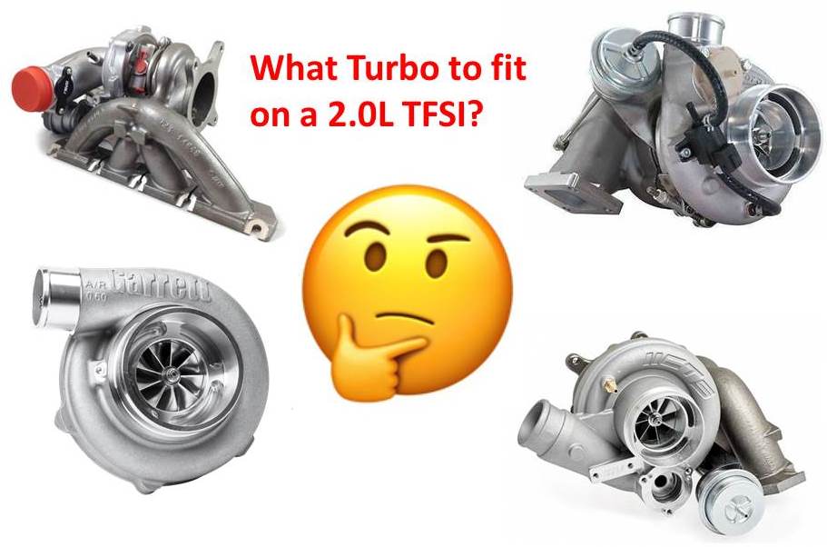 What Turbo to fir on a 2.0L TFSI