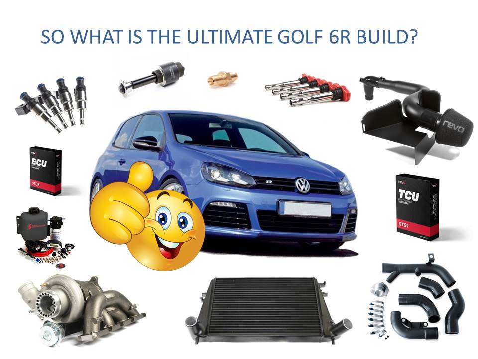 So what is the ultimate Golf 6R build?